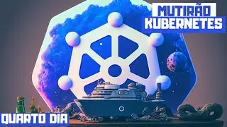 Mutirão Kubernetes - Livro gratuito, mais conteúdo e sorteio de treinamentos! | Dia-4