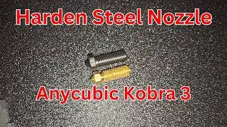 Anycubic Kobra 3 Harden Steel Nozzle Replacement