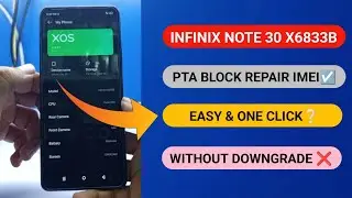 Infinix Note 30 (X6833B) PTA Block Repair Imei One Click ✅ Without Downgrade ❌ 