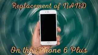 How to Replacement of NAND on the iPhone 6 Plus