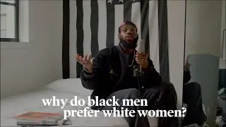 why do black men prefer white women?