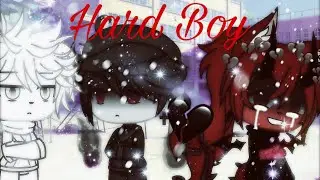 Hard Boy ||GLMV||Gacha Life