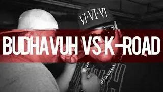 Budha Vuh Vs K-Road | LXL16 
