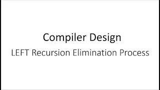 Left Recursion Elimination | Compiler Design | Exercise | Part - 1 | English