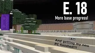 More Base Progress! And I Finished my Computer! Skar's Vanilla Survival [1][18]