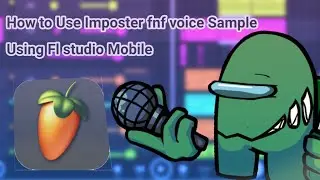 How To use FNF Vs imposter Voice sample on Fl studio Mobile