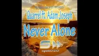 Quarrel feat. Adam Joseph - Never Alone (Late Deepnes Mix)