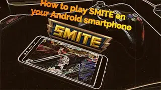 How to play SMITE on your Smartphone - 100% working