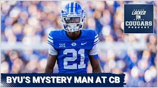 BYU Football Has Emerging Force at Cornerback Cougar Fans Should Get to Know | BYU Cougars Podcast