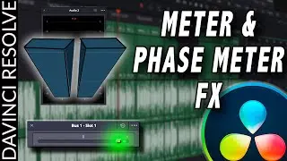 DaVinci Resolve 17 Meter and Phase Meter Audio Effects | Audio Effects Series