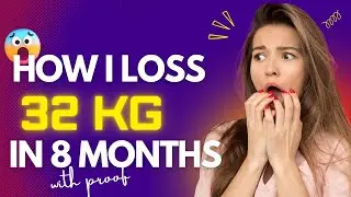 How i lost 32 kg in 8 months!!! 😍🎉
