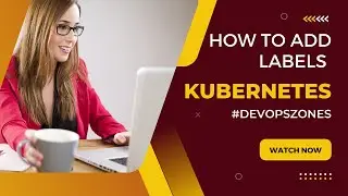 How to add labels to a Kubernetes Node 