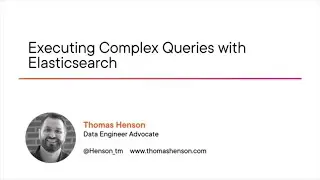 Elasticsearch Skills: Executing Complex Queries with Elasticsearch Course Preview