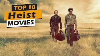 Top 10 Heist Movies You Must Watch