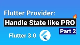 Flutter Provider State Management - Handle State like a PRO 🔥😎 | Part 2