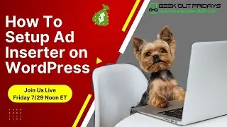 GeekOutFridays 07-29-22 Ad Inserter Plugin Tutorial