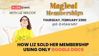 How Liz Sold Her Membership Using Only Google Docs (Over 2k members later)