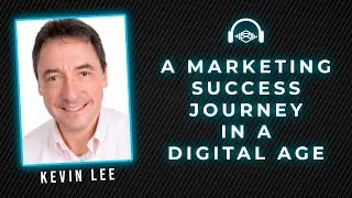 Kevin Lee: A Marketing Success Journey in a Digital Age | Direct Mail Automation School #07