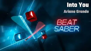 Beat Saber | Into You - Ariana Grande