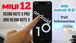MIUI 12 REDMI NOTE 5 PRO AND REDMI NOTE 5 | WITH ANDROID 10 Q | MIUI 12 UPDATE FOR REDMI NOTE 5 PRO