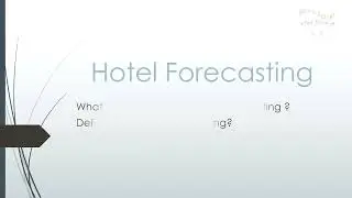 what's the meaning of Hotel Forecasting? the definition of forecasting in hotels industry & Revenue