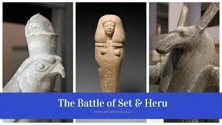 The Battle Between Seth & Heru