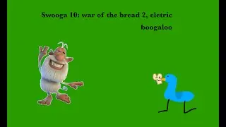 swooga 10: war of the bread 2, electric boogaloo (YTP)