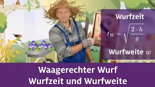 Waagerechter Wurf | Wurfzeit und Wurfweite