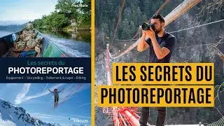Les secrets du photoreportage (nouveau livre !)