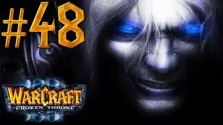 Warcraft 3 The Frozen Throne Walkthrough - Part 48 - To Tame a Land [6/6]