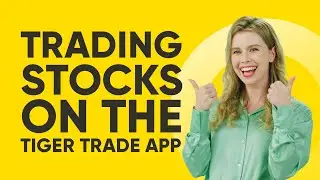 Lesson 6: How to trade stocks on the Tiger Trade app