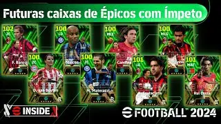 📦 As futuras caixas de Épicos com Ímpeto | eFootball 2024