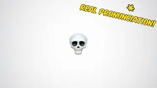 How to REAL pronounce 💀