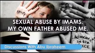 The Imam Sexually Abused Me! Abuse Victims || Abu Ibraheem Hussnayn