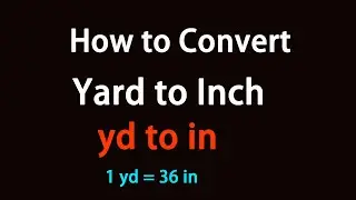 How to Convert Yard to Inch?