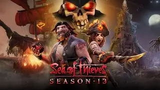 Sea of Thieves Season 13: Official Content Update Video