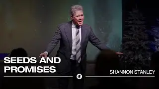 Seeds & Promises | Pastor Shannon Stanley