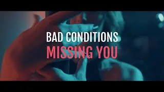 Bad Conditions - "Missing You" (2020)
