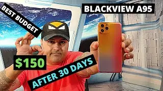 BLACKVIEW A95 AFTER 30 DAYS USING BEST CAMERA PERFORMANCE DESIGN