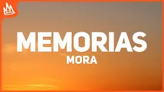 Mora, Jhay Cortez - MEMORIAS (Letra)