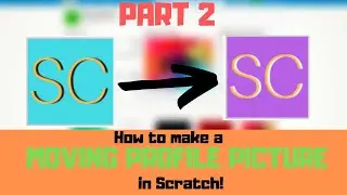 How to Make a Moving Profile Picture (GIF) in Scratch! PART 2!