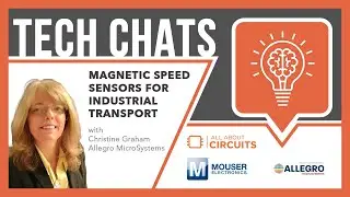 Magnetic Speed Sensors for Industrial Transport: Tech Chats | Mouser Electronics