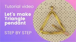 Let's make tringle pendant