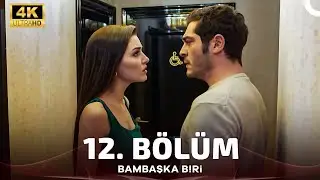 Bambaşka Biri 12. Bölüm (4K)
