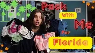 Pack With Me For Florida!