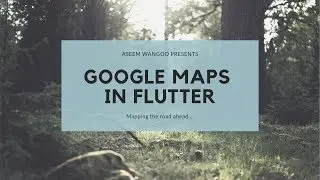 Google Maps in Flutter | Integrate Google Maps Flutter | Google Maps 