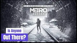 METRO EXODUS ENHANCED EDITION - The Search For Life (4K60)