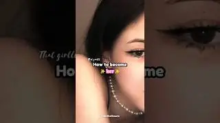 How to become ✨️ her ✨️ #thatgirl #itgirl #aesthetic #girl #instagirls #mindset #aestheticgirl #2024