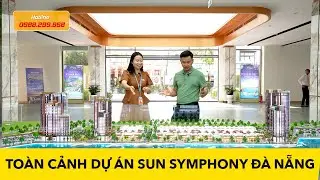 Toàn cảnh Dự án Sun Symphony Residence Đà Nẵng cùng Chuyên gia Review xe Lê Hùng Autodaily
