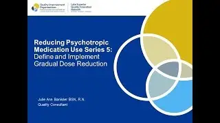 Reducing Psychotropic Medication Use Series 5: Define and Implement Gradual Dose Reduction